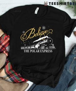 The Polar Express Believe Christmas Shirt