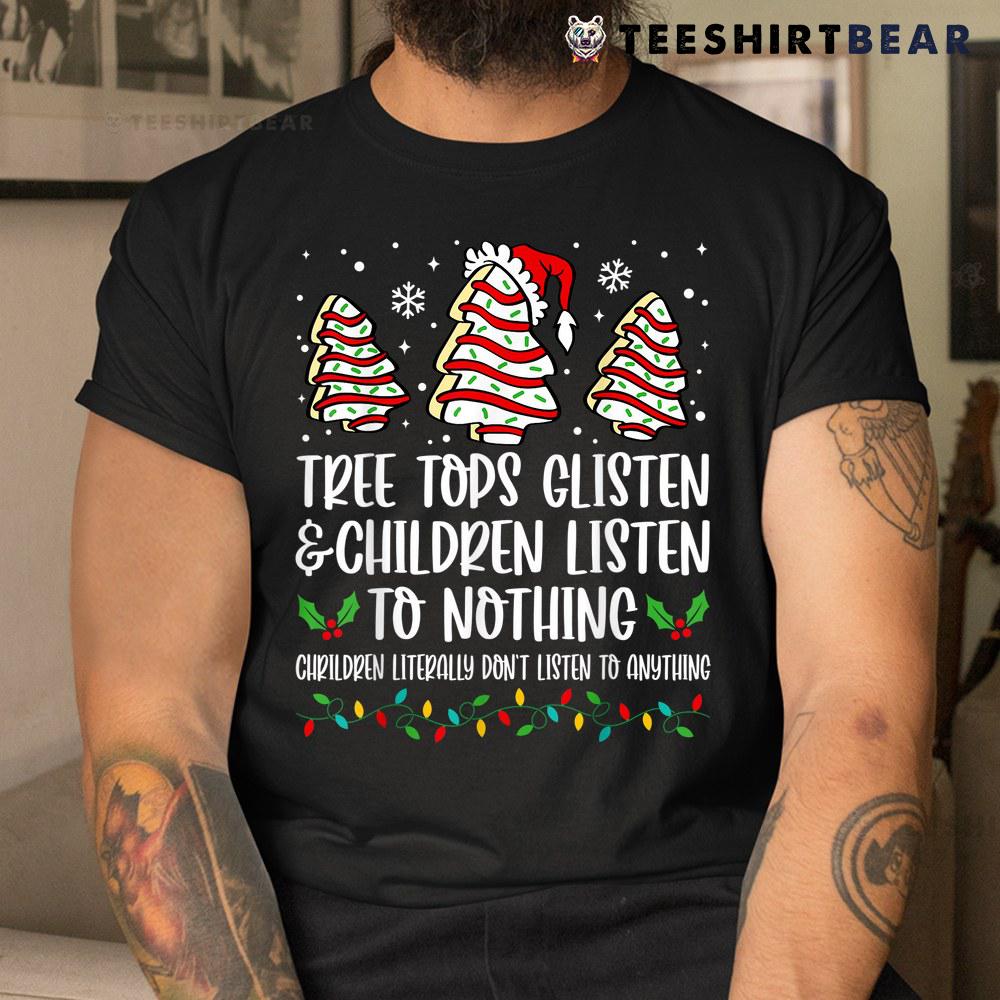 tree-tops-glisten-and-children-listen-to-nothing-christmas-shirt-2.jpg