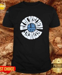 Dalton Leon Blackburn Rovers No Nay Never T-shirt