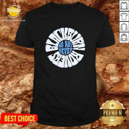 Dalton Leon Blackburn Rovers No Nay Never T-shirt