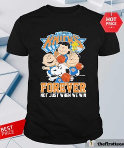 Official New York Knicks Forever Not Just When We Win T-Shirt
