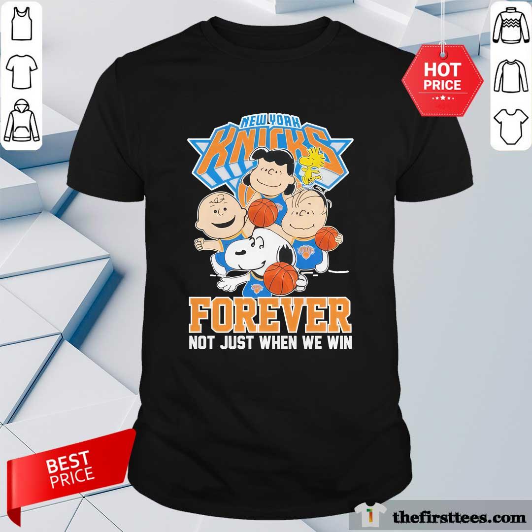 Shirt Official New York Knicks Forever Not Just When We Win T-Shirt