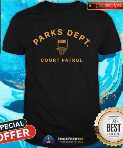 Parks Dept Court Patrol SLAM T-shirt