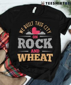 We Built This City On Rock And Wheat Or Board Game Shirt