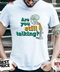 Are You Still Taking SpongeBob SquarePants T-shirt