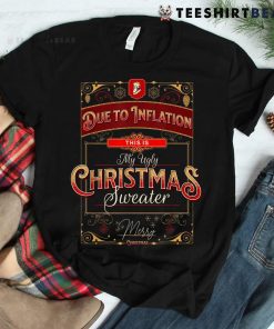Xmas Family Pajama Due To Inflation Ugly Christmas Shirt