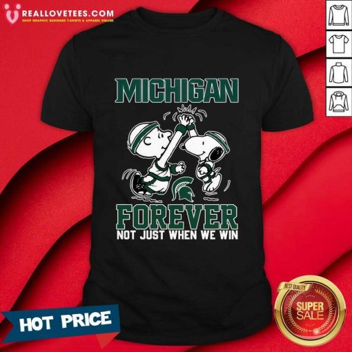 Peanuts Snoopy And Charlie Brown Michigan St High Five Forever Not Just When We Win T-shirt