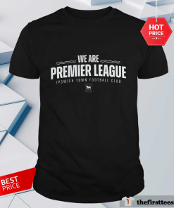 We Are Premier League T-Shirt