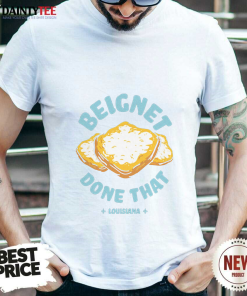 Beignet Done That Louisiana T-Shirt