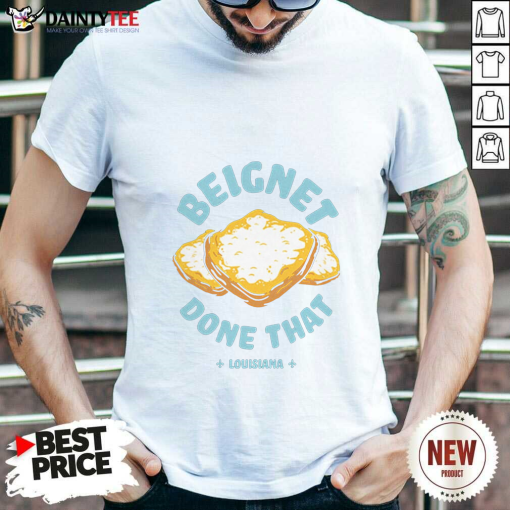 Beignet Done That Louisiana T-Shirt