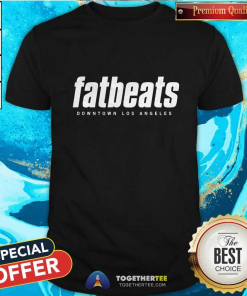 Offical Fatbeats Downtown Los Angeles T-Shirt