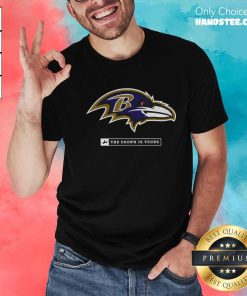 Baltimore Ravens Crown The Crown Is Yours T-shirt