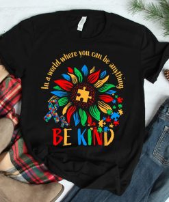 Be Kind Sunflower Autism Its Ok To Be Different Mom Autism Shirt