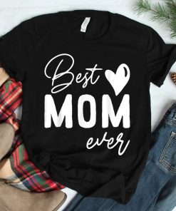 Best Mom Ever Shirt