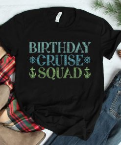 Birthday Cruise Squad Cruising Trip Party Vacation Birthday Shirt