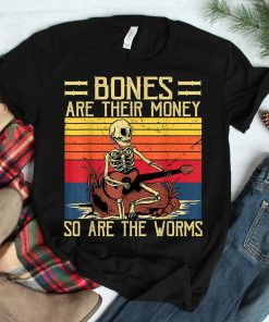 Bones Are Their Money Skeleton Playing Guitar Shirt