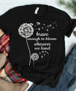 Brave Enough To Bloom Military Kids Month Of Military Child Shirt