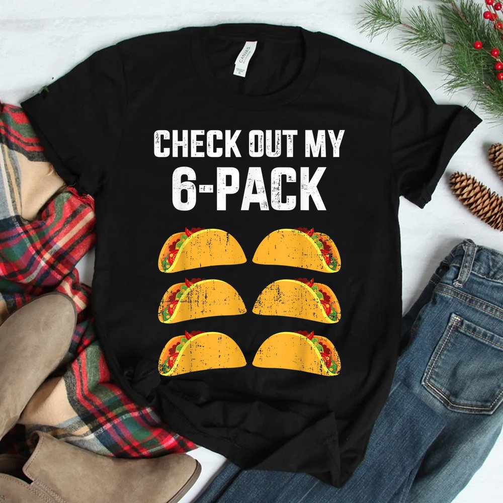 Check Out My Six 6 Pack With Tacos For Cinco De Mayo Shirt Check Out My Six 6 Pack With Tacos For Cinco De Mayo Shirt