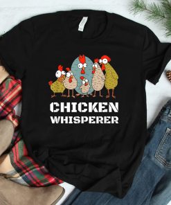 Chickens For Farmers Chicken Keepers And Chicken Whisperer Shirt