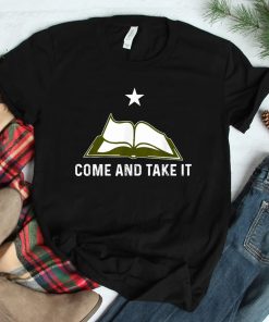 Come And Take It Book Ban Shirt
