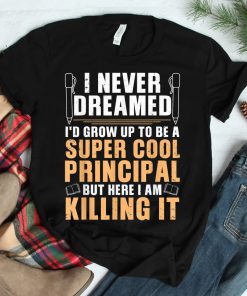 Cool Principal School Principal Day Assistant Shirt