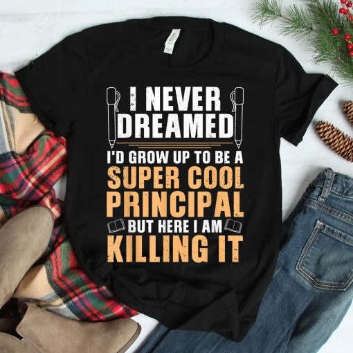 Cool Principal School Principal Day Assistant Shirt