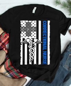 Correctional Nursing Tough To Be A Correctional Nurse Shirt