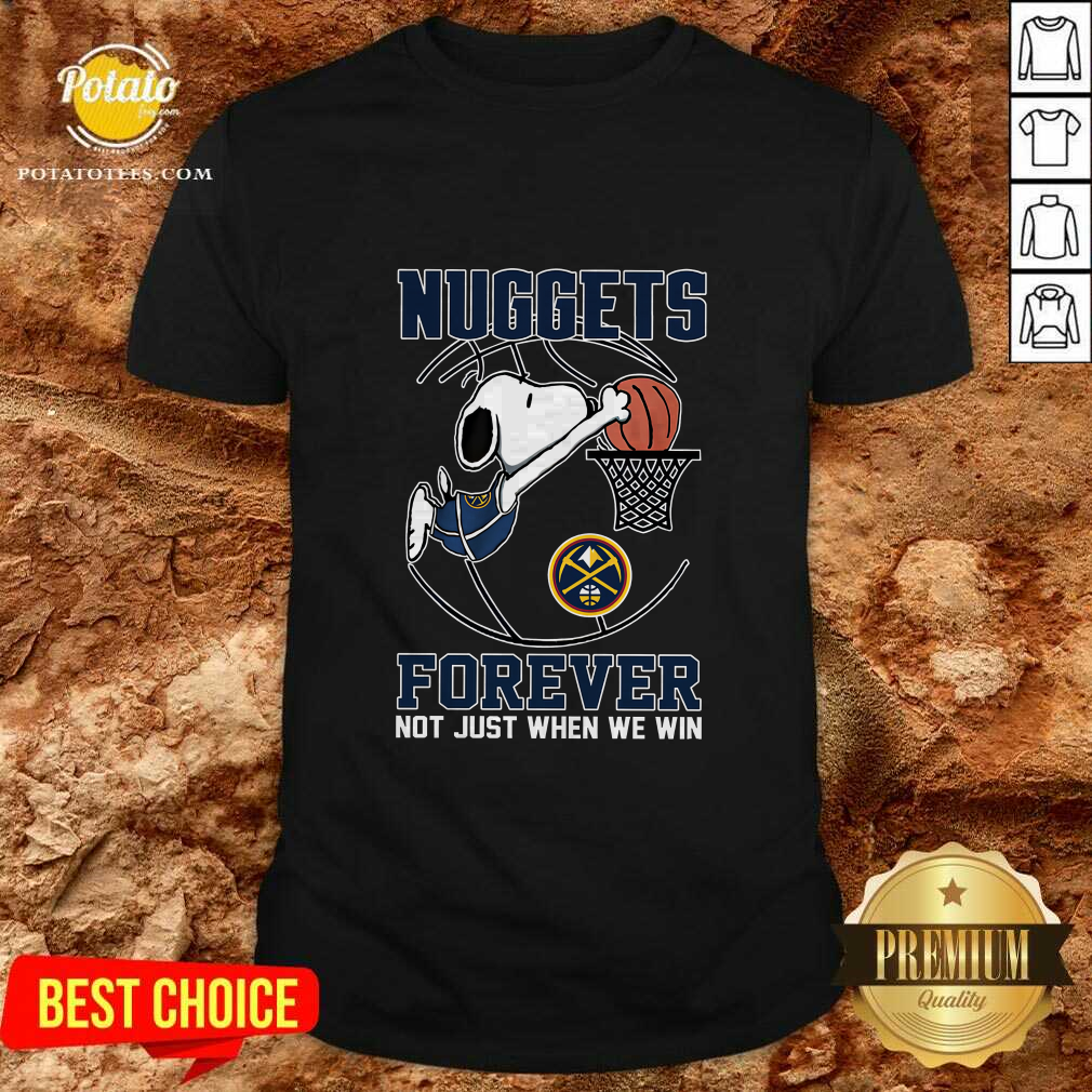 Shirt Denver Nuggets Snoopy Plays Basketball Forever Not Just When We Win Shirt