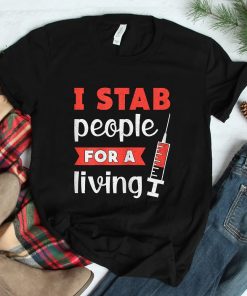 Dialysis Tech I Stab People For A Living Dialysis Technician Shirt