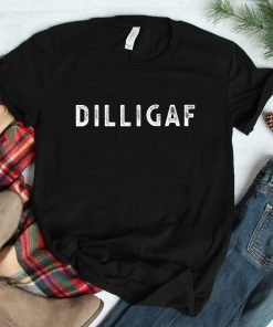 Dilligaf Do I Look Like I Give A F Funny Sarcastic Humor Shirt