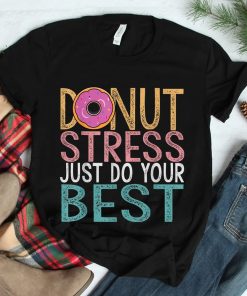 Donut Stress Just Do Your Best Testing Day Teacher Unicorn Shirt