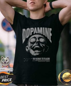 Dopamine Effects The Pathway To Pleasure T-shirt