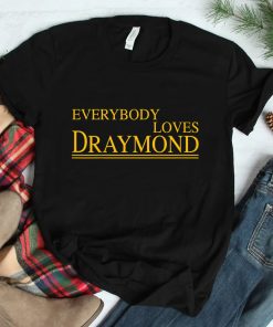 Everybody Loves Draymond Bay Area Basketball Fan Shirt