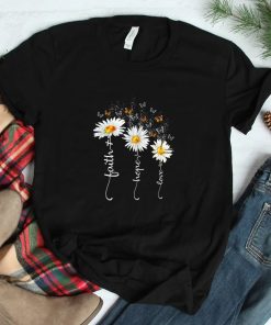 Faith And Hope And Love Butterfly Daisy Chirstian God Religious Shirt