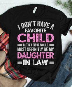 Favorite Child My Daughter-in-law Funny Mothers Day Shirt