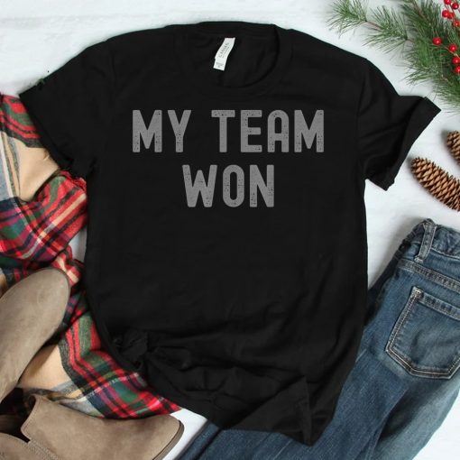 Game Day Winning Team Celebration My Team Won Grunge Style Shirt