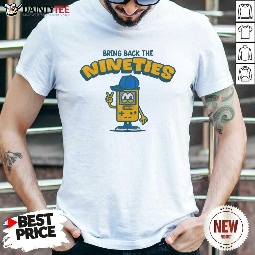 Shirt Great Bring Back The Nineties T-shirt