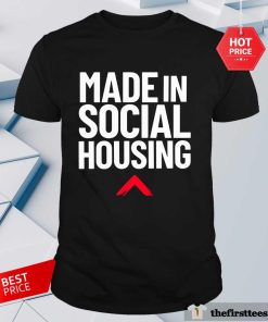 Great Made In Social Housing T-shirt