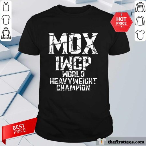 Great MOX IWCP World Heavy Weight Champion T-Shirt
