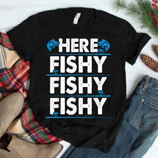 Here Fishy Fishing Lover Fishy Fishy Fishermans Shirt