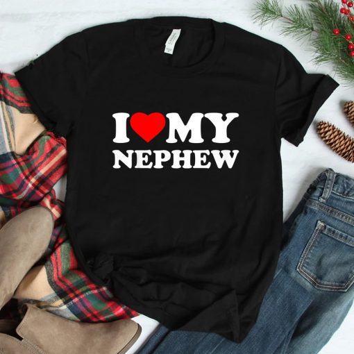 I Love My Nephew Heart Shirt