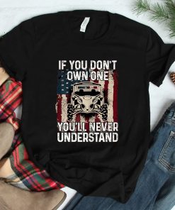If You Dont Own One Utv Sxs 4 Wheelers Shirt