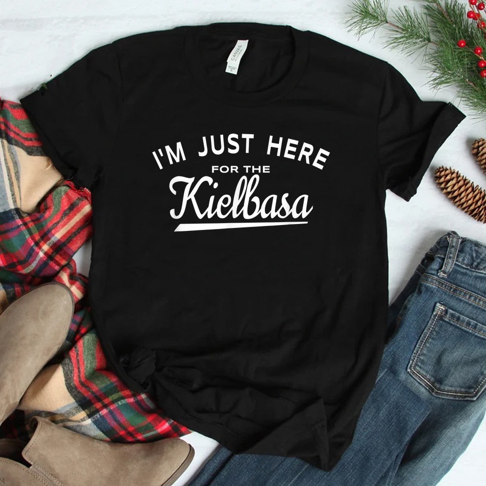 Im Just Here For The Kielbasa Shirt Im Just Here For The Kielbasa Shirt
