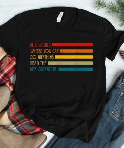 In A World Where You Can Do Anything Read The Key Signature Shirt