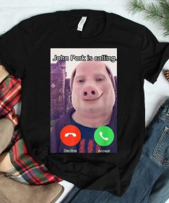 John Pork Is Calling Funny Answer Call Phone Shirt