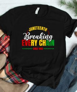 Juneteenth Breaking Every Chain Since 1865 Shirt