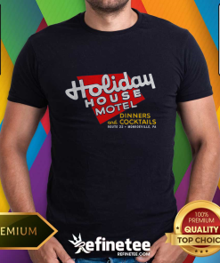 Holiday House Motel Dinners And Cocktails T-Shirt