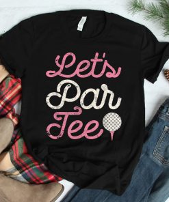 Lets Par Tee Golf Shirt