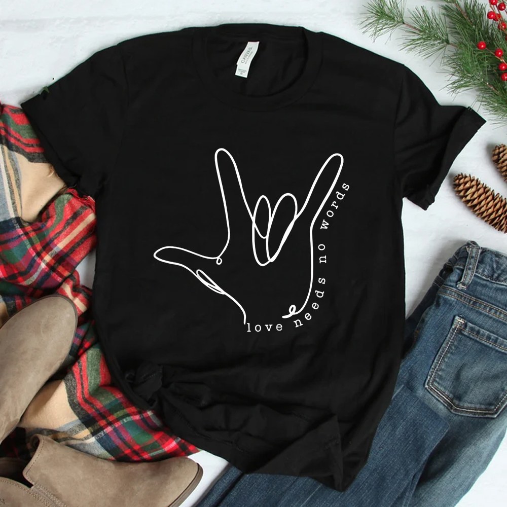 Love Need No Word Asl Autism Awareness Sped Teacher Shirt Love Need No Word Asl Autism Awareness Sped Teacher Shirt