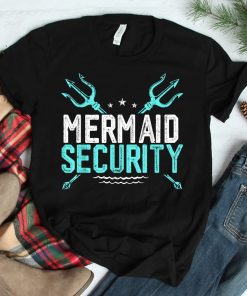 Mermaid Security Shirt Mermaid Dad Birthday Merdad Shirt